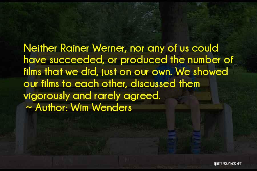 Having Succeeded Quotes By Wim Wenders