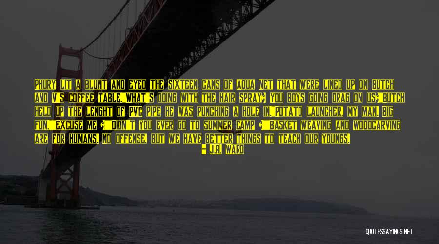 Having Summer Fun Quotes By J.R. Ward Having Summer Fun Quotes By J.R. Ward