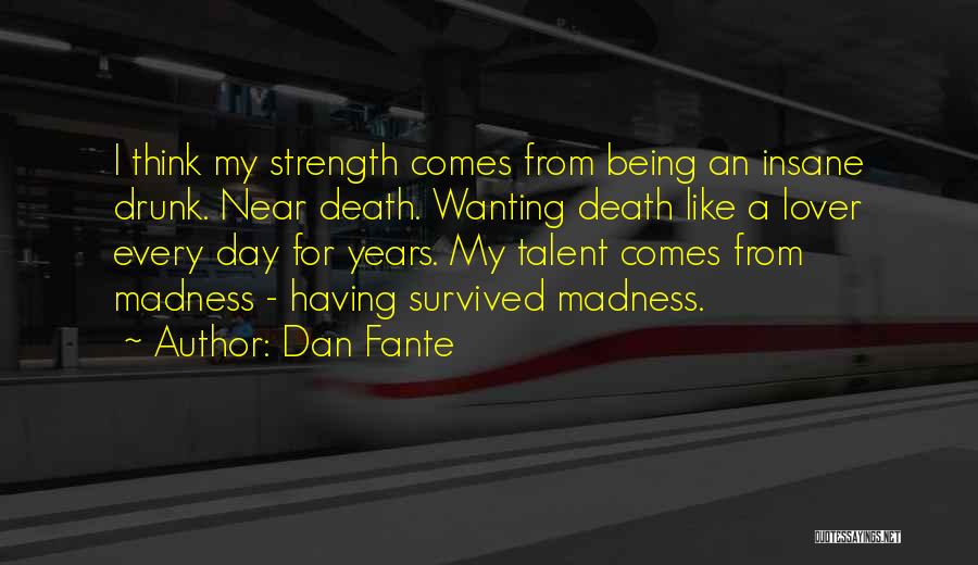 Having Survived Quotes By Dan Fante