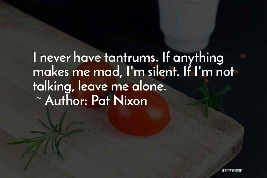 Having Tantrums Quotes By Pat Nixon