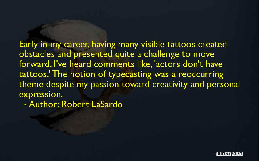 Having Tattoos Quotes By Robert LaSardo