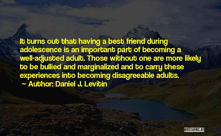 Having That One Best Friend Quotes By Daniel J. Levitin