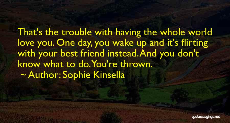 Having That One Friend Quotes By Sophie Kinsella