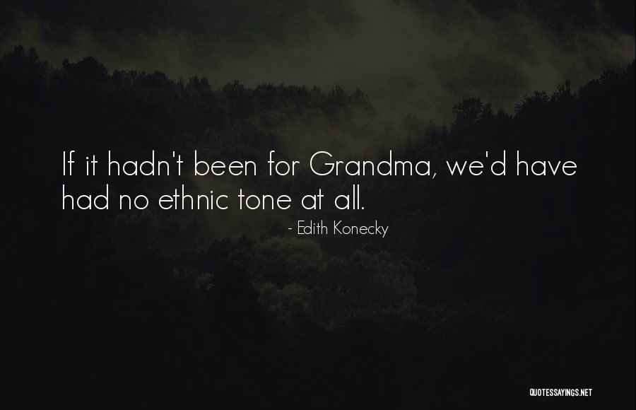 Having The Best Grandma Quotes By Edith Konecky