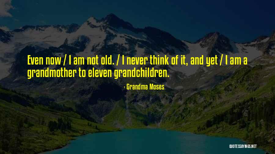 Having The Best Grandma Quotes By Grandma Moses