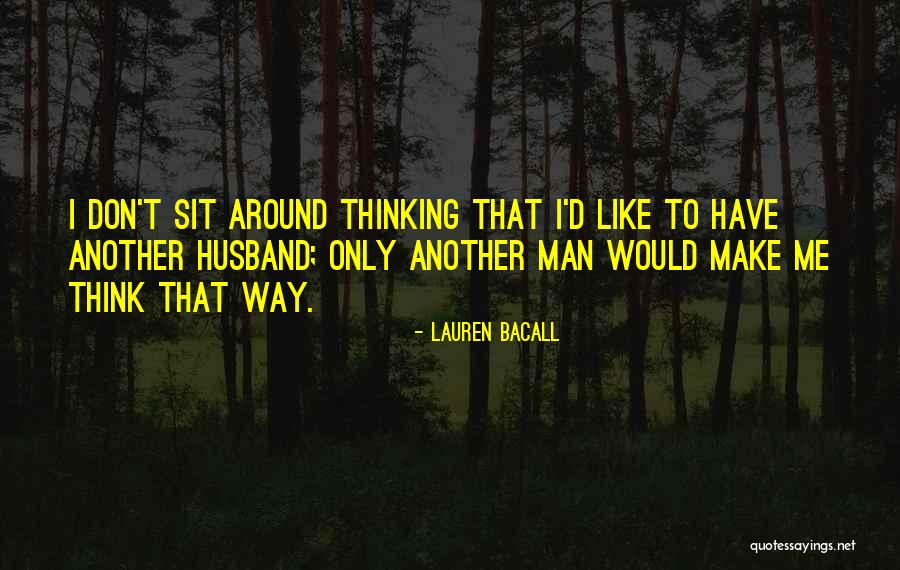 Having The Best Husband Ever Quotes By Lauren Bacall