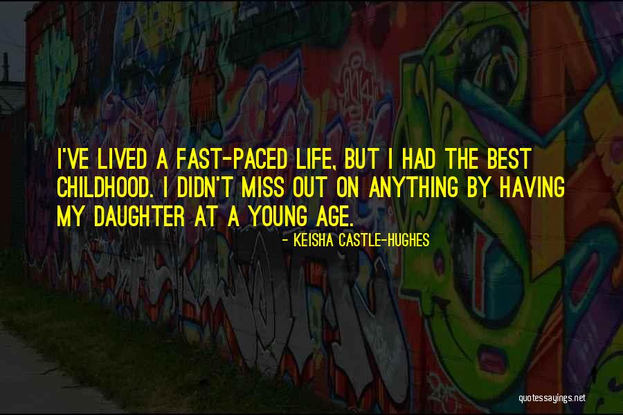 Having The Best Life Quotes By Keisha Castle-Hughes