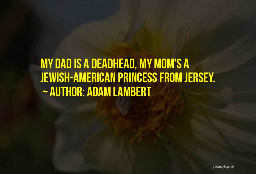 Having The Best Mom And Dad Quotes By Adam Lambert