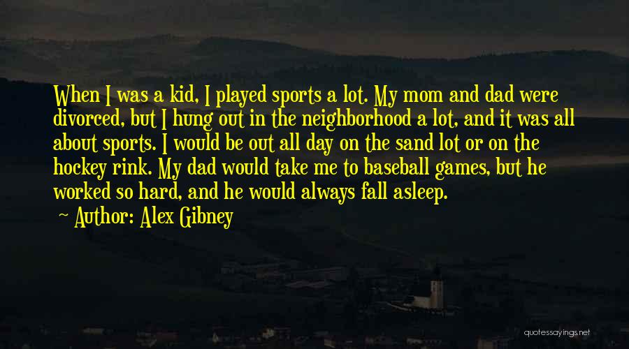 Having The Best Mom And Dad Quotes By Alex Gibney