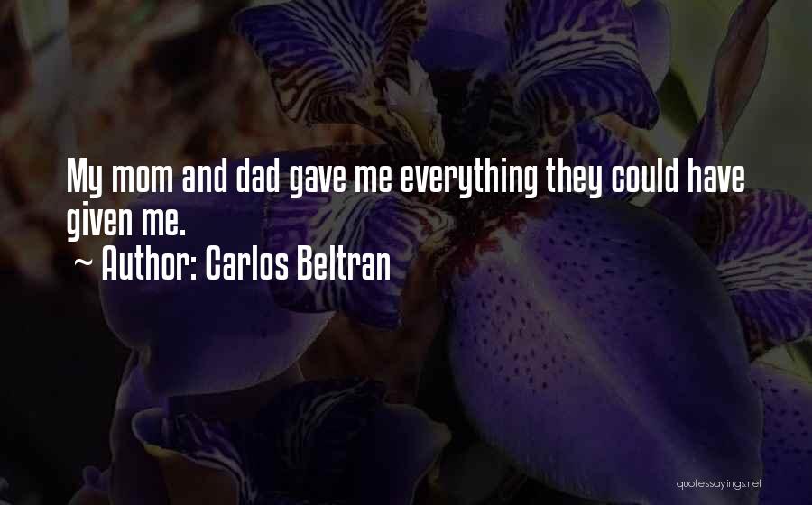 Having The Best Mom And Dad Quotes By Carlos Beltran