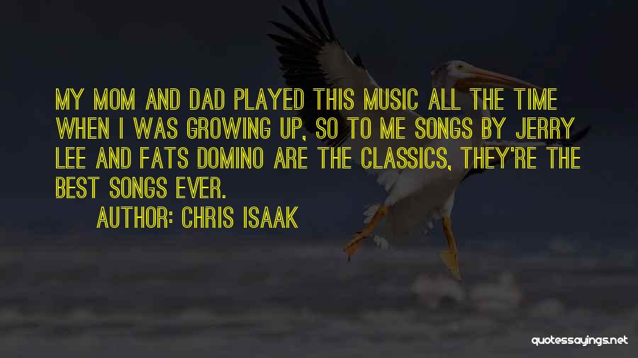 Having The Best Mom And Dad Quotes By Chris Isaak