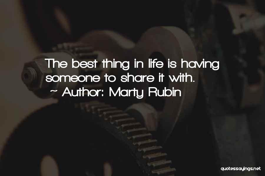 Having The Best Thing In Life Quotes By Marty Rubin