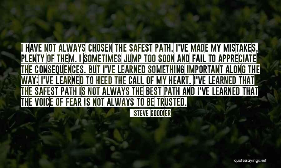 Having The Courage To Follow Your Dreams Quotes By Steve Goodier Having The Courage To Follow Your Dreams Quotes By Steve Goodier