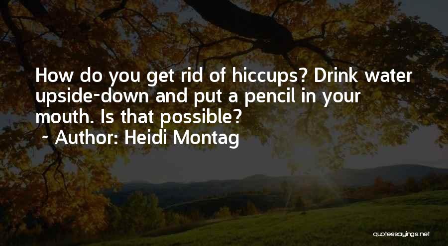 Having The Hiccups Quotes By Heidi Montag