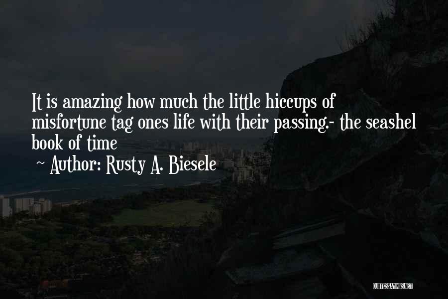 Having The Hiccups Quotes By Rusty A. Biesele