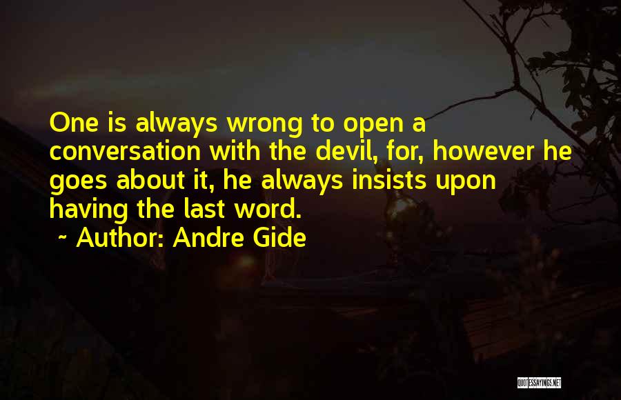 Having The Last Word Quotes By Andre Gide