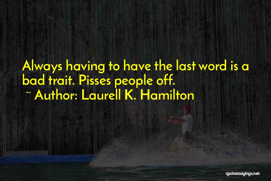 Having The Last Word Quotes By Laurell K. Hamilton