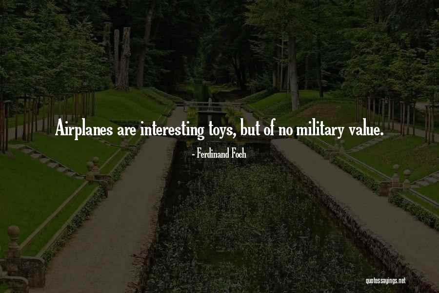 Having The Most Toys Quotes By Ferdinand Foch Having The Most Toys Quotes By Ferdinand Foch