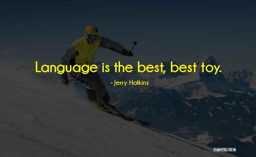 Having The Most Toys Quotes By Jerry Holkins Having The Most Toys Quotes By Jerry Holkins