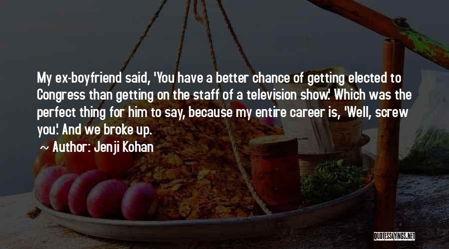 Having The Perfect Boyfriend Quotes By Jenji Kohan