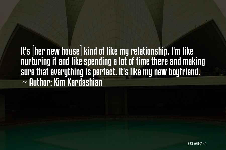 Having The Perfect Boyfriend Quotes By Kim Kardashian