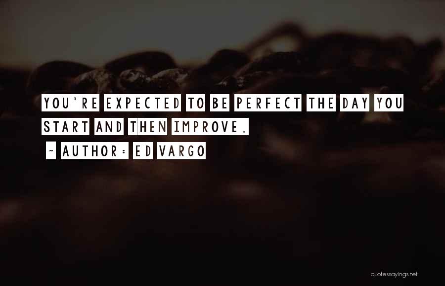 Having The Perfect Day Quotes By Ed Vargo