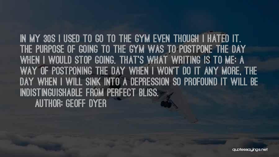 Having The Perfect Day Quotes By Geoff Dyer