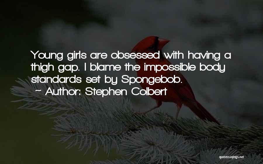 Having The Perfect Girl Quotes By Stephen Colbert