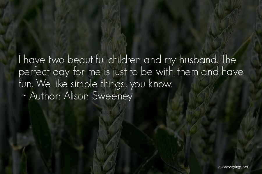 Having The Perfect Husband Quotes By Alison Sweeney