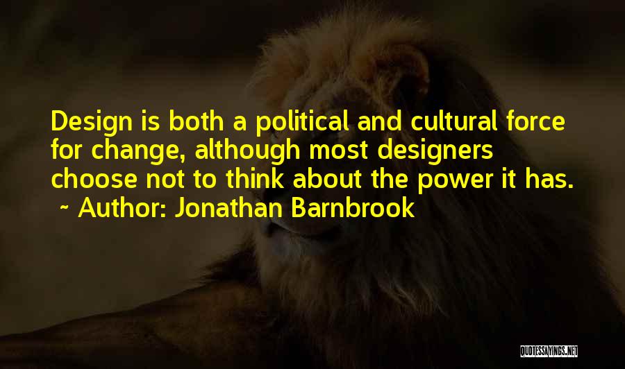 Having The Power To Change Quotes By Jonathan Barnbrook