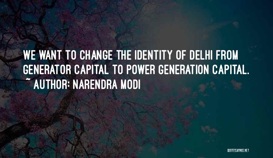 Having The Power To Change Quotes By Narendra Modi