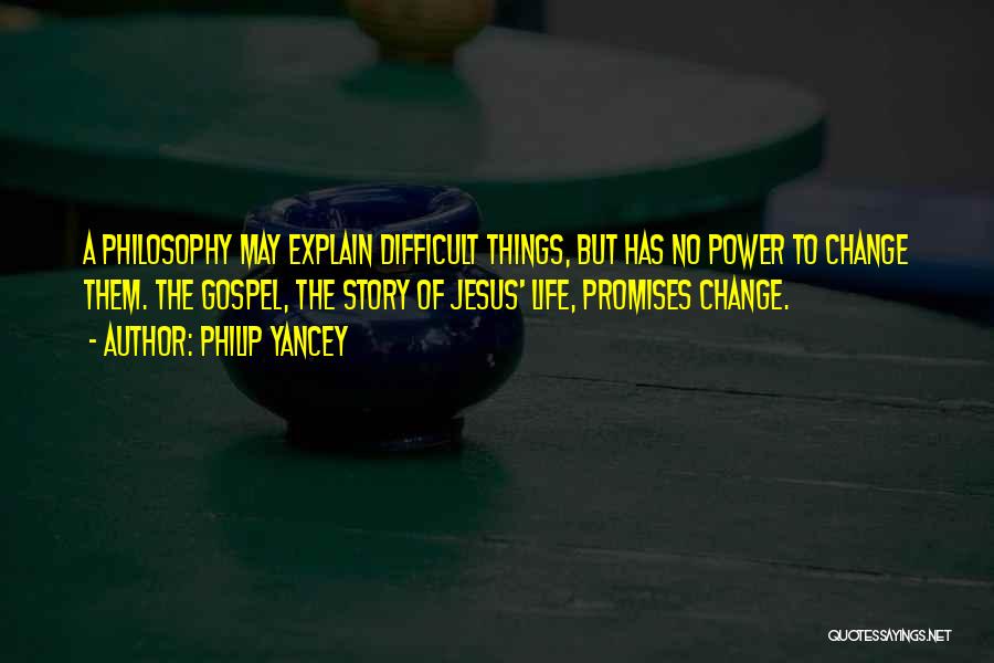 Having The Power To Change Quotes By Philip Yancey