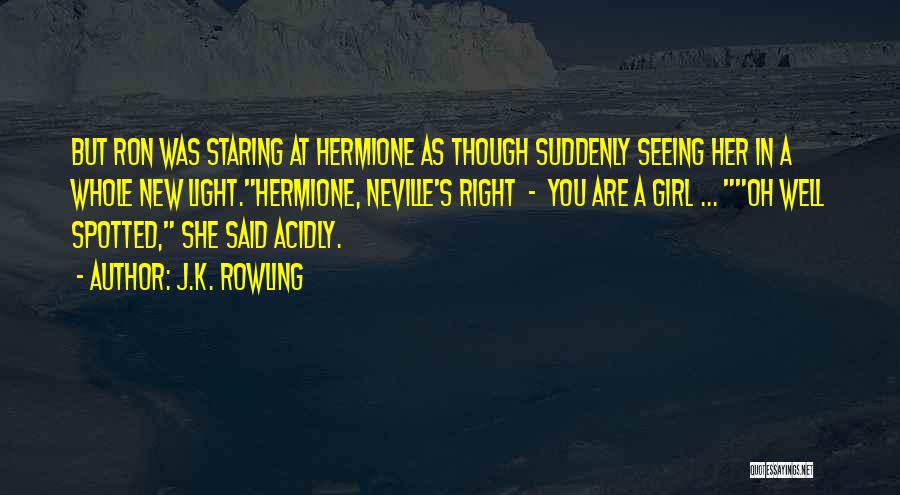 Having The Right Girl Quotes By J.K. Rowling
