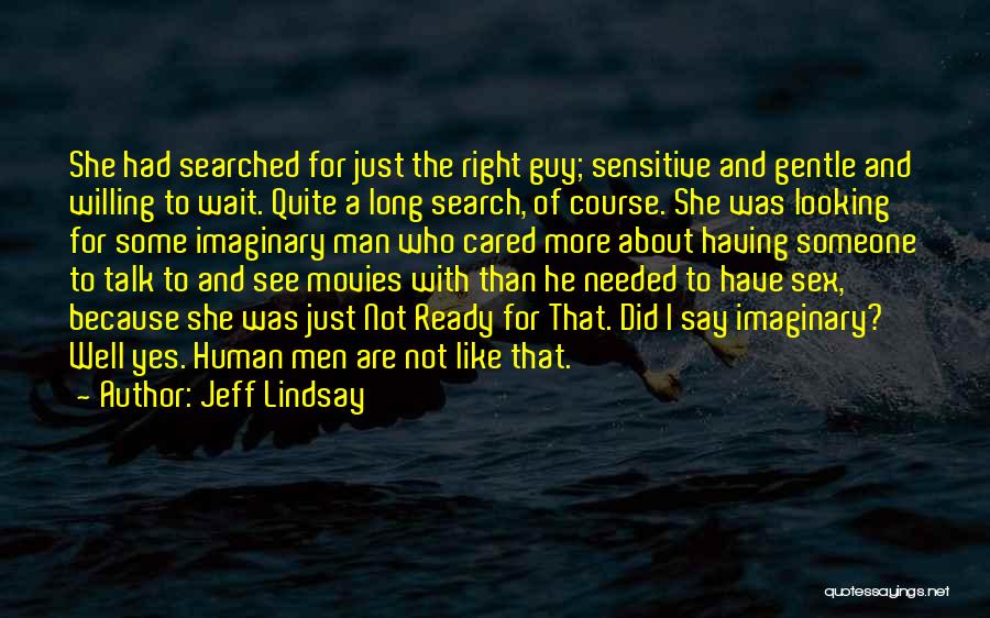 Having The Right Guy Quotes By Jeff Lindsay