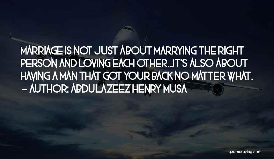 Having The Right Man Quotes By Abdulazeez Henry Musa