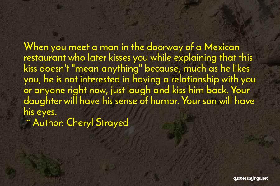 Having The Right Man Quotes By Cheryl Strayed