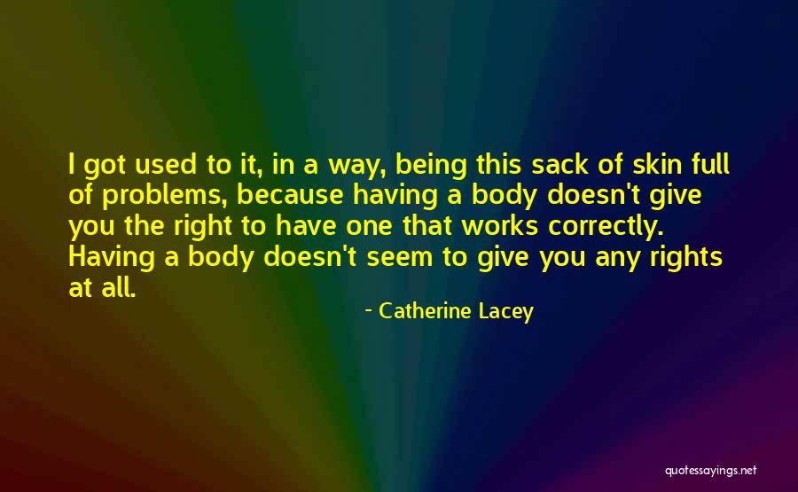 Having The Right One Quotes By Catherine Lacey