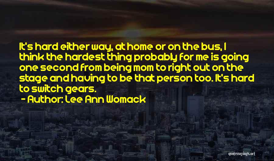 Having The Right One Quotes By Lee Ann Womack