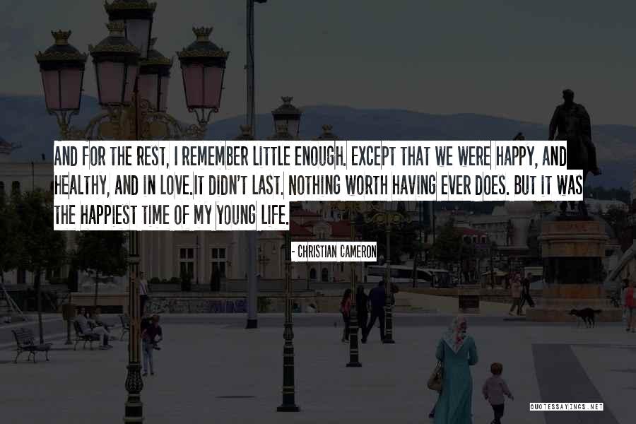 Having The Time Of My Life Quotes By Christian Cameron Having The Time Of My Life Quotes By Christian Cameron
