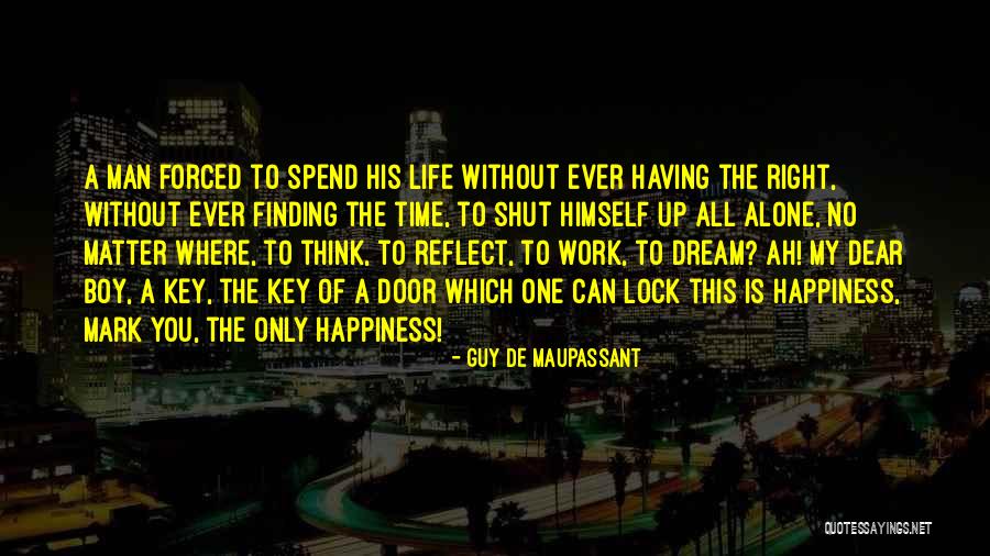 Having The Time Of My Life Quotes By Guy De Maupassant