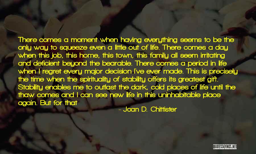 Having The Time Of My Life Quotes By Joan D. Chittister Having The Time Of My Life Quotes By Joan D. Chittister
