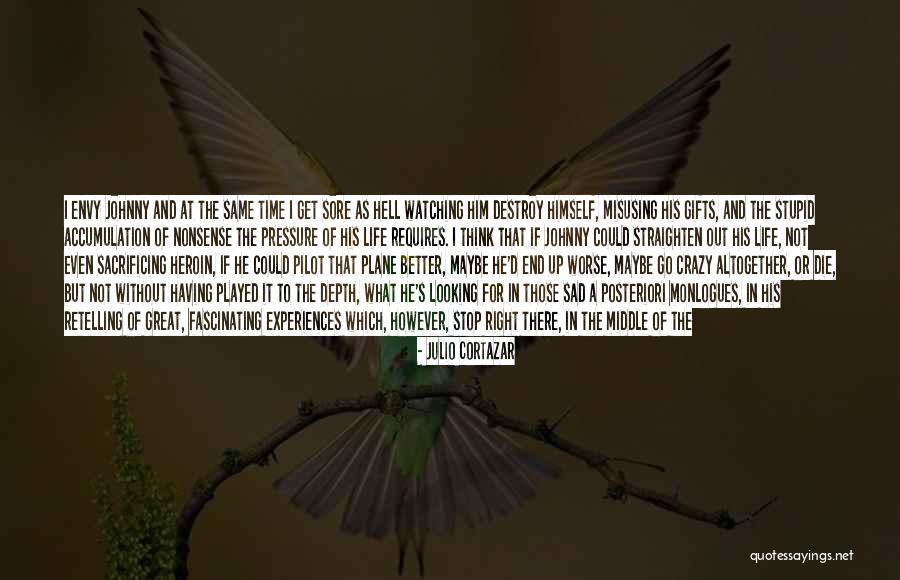 Having The Time Of My Life Quotes By Julio Cortazar Having The Time Of My Life Quotes By Julio Cortazar