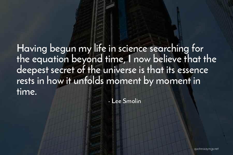 Having The Time Of My Life Quotes By Lee Smolin Having The Time Of My Life Quotes By Lee Smolin