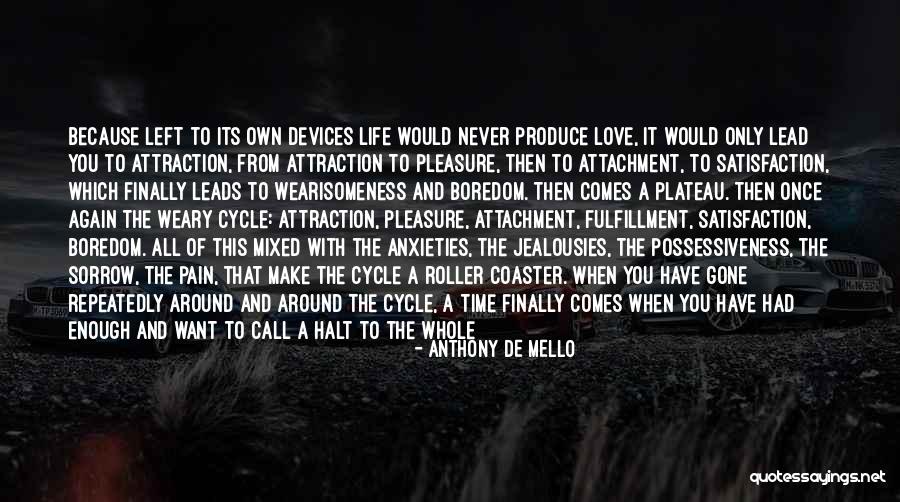 Having The Time Of Your Life Quotes By Anthony De Mello Having The Time Of Your Life Quotes By Anthony De Mello