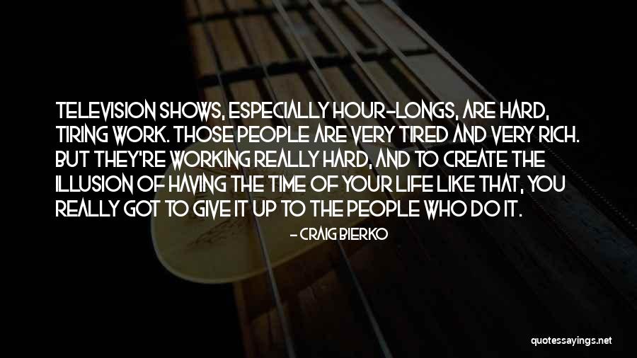Having The Time Of Your Life Quotes By Craig Bierko Having The Time Of Your Life Quotes By Craig Bierko
