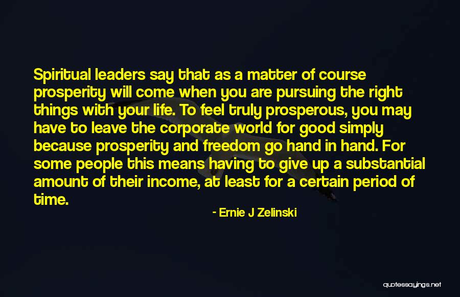 Having The Time Of Your Life Quotes By Ernie J Zelinski Having The Time Of Your Life Quotes By Ernie J Zelinski
