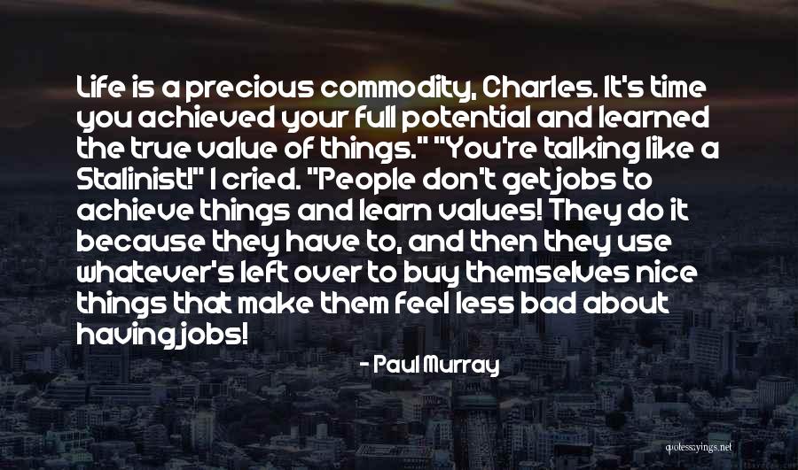 Having The Time Of Your Life Quotes By Paul Murray