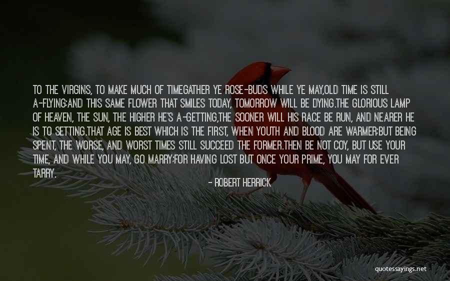 Having The Time Of Your Life Quotes By Robert Herrick Having The Time Of Your Life Quotes By Robert Herrick