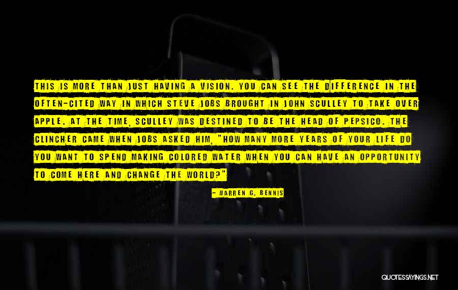 Having The Time Of Your Life Quotes By Warren G. Bennis Having The Time Of Your Life Quotes By Warren G. Bennis