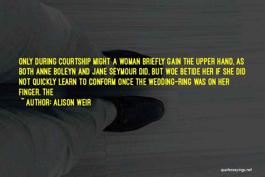 Having The Upper Hand Quotes By Alison Weir